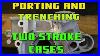 Port_Matching_Porting_And_Trenching_Two_Stroke_Engine_Cases_01_gfon